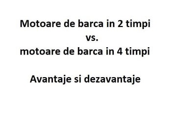 Motoare de barci in 2 timpi vs. motoare in 4 timpi