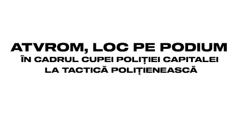 ATVRom, loc pe podium in cadrul Cupei Politiei Capitalei la Tactica Politieneasca